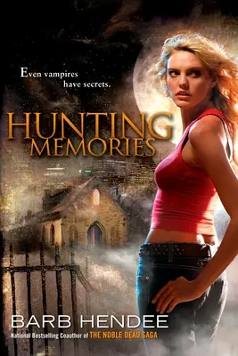 Lovecké spomienky: Spomienky na upírov - Hunting Memories: A Vampire Memories Novel