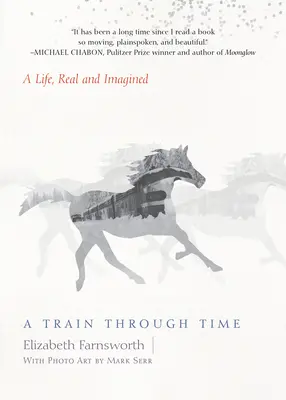 Vlak v čase: Život, skutočný a imaginárny - A Train Through Time: A Life, Real and Imagined
