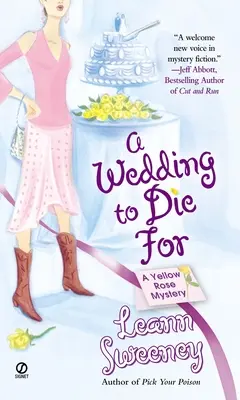 Svadba, pre ktorú sa zomiera: Záhada žltej ruže - A Wedding to Die for: A Yellow Rose Mystery