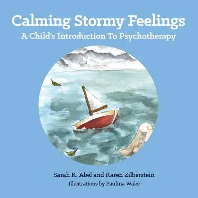 Upokojenie búrlivých pocitov: Úvod dieťaťa do psychoterapie - Calming Stormy Feelings: A Child's Introduction to Psychotherapy