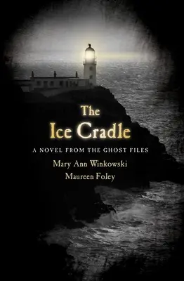 Ľadová kolíska: A novel from the Ghost Files (Román z archívu duchov) - The Ice Cradle: A Novel from the Ghost Files