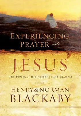 Prežívanie modlitby s Ježišom - sila jeho prítomnosti a príklad - Experiencing Prayer with Jesus - The Power of His Presence and Example