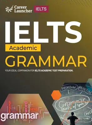 IELTS Academic 2023: Vydavateľstvo Saviour Eduction Abroad Pvt. - IELTS Academic 2023: Grammar by Saviour Eduction Abroad Pvt. Ltd.
