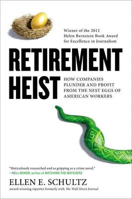 Dôchodková lúpež: Ako spoločnosti drancujú a profitujú z vajec amerických pracovníkov - Retirement Heist: How Companies Plunder and Profit from the Nest Eggs of American Workers