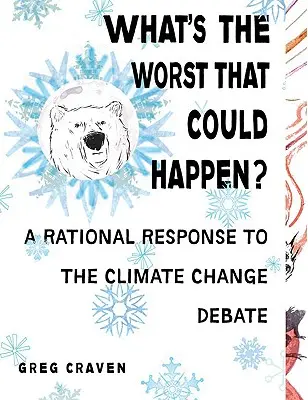 Čo najhoršie sa môže stať? - Ako sa dostať cez rozruch okolo globálneho otepľovania - What's The Worst That Could Happen? - Cutting Through the Hubbub Over Global Warming