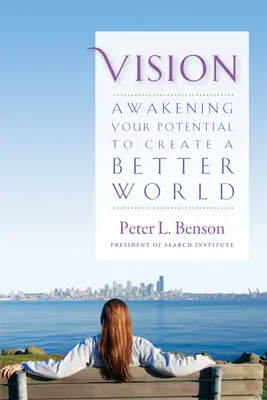 Vízia: Prebudenie vášho potenciálu na vytvorenie lepšieho sveta - Vision: Awakening Your Potential to Create a Better World