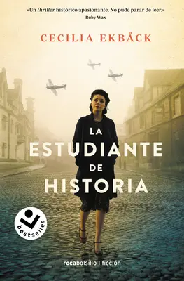 La Estudiante de Historia / Historici: A thrilling novel of conspiracy and intrigue during world war II / Napínavý román o sprisahaní a intrigách počas druhej svetovej vojny - La Estudiante de Historia / The Historians: A Thrilling Novel of Conspiracy and Intrigue During World War II