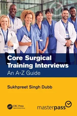 Rozhovory o základnom chirurgickom výcviku: Príručka od A do Z - Core Surgical Training Interviews: An A-Z Guide