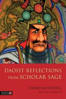 Taoistické úvahy učeného mudrca - Daoist Reflections from Scholar Sage