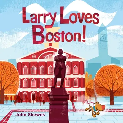 Larry miluje Boston!: Kniha Larry sa stráca - Larry Loves Boston!: A Larry Gets Lost Book