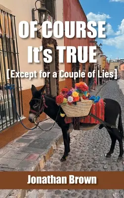 Samozrejme, že je to pravda [až na pár lží] - Of Course It's True [Except for a Couple of Lies]