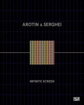 Arotin & Serghei: Nekonečná obrazovka: Od životných buniek po monumentálne inštalácie v Centre Pompidou - Arotin & Serghei: Infinite Screen: From Life Cells to Monumental Installations at Centre Pompidou