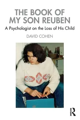 Kniha Môj syn Reuben: Psychológ o strate svojho dieťaťa - The Book of My Son Reuben: A Psychologist on the Loss of His Child