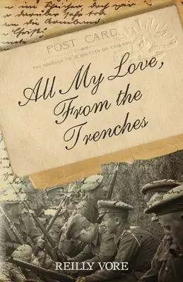 Všetka moja láska, z príkopov - All My Love, From the Trenches