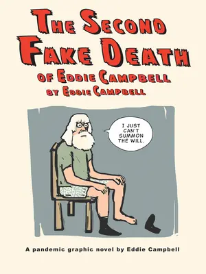 Druhá falošná smrť Eddieho Campbella a osud umelca - The Second Fake Death of Eddie Campbell & the Fate of the Artist