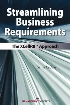 Zefektívnenie obchodných požiadaviek: Prístup Xcellr8 - Streamlining Business Requirements: The Xcellr8 Approach