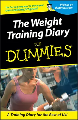 Denník silového tréningu pre hlupákov - Weight Training Diary For Dummies