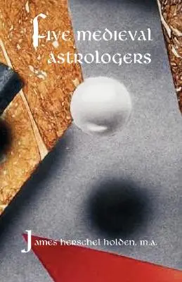 Päť stredovekých astrológov - Five Medieval Astrologers