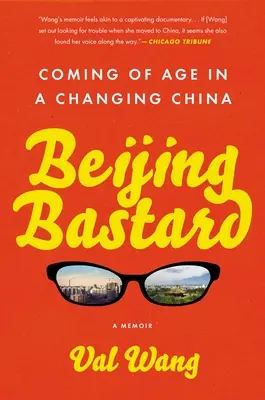 Pekingský bastard: Dospievanie v meniacej sa Číne - Beijing Bastard: Coming of Age in a Changing China