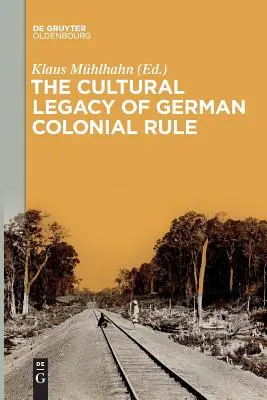 Kultúrne dedičstvo nemeckej koloniálnej nadvlády - The Cultural Legacy of German Colonial Rule