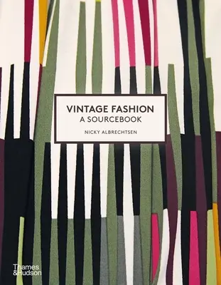 Vintage móda: Kompletná príručka - Vintage Fashion: A Complete Sourcebook