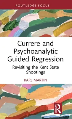 Currere a psychoanalytická riadená regresia: Preskúmanie streľby v Kent State - Currere and Psychoanalytic Guided Regression: Revisiting the Kent State Shootings