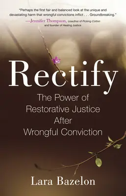 Napraviť: Sila restoratívnej spravodlivosti po neprávoplatnom odsúdení - Rectify: The Power of Restorative Justice After Wrongful Conviction