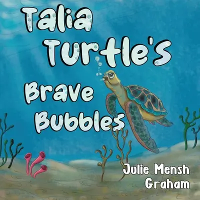 Odvážne bubliny Tálie Želvy - Talia Turtle's Brave Bubbles