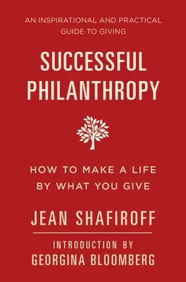 Úspešná filantropia: Ako si vytvoriť život podľa toho, čo dávate - Successful Philanthropy: How to Make a Life by What You Give