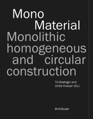 Monomateriál: Monolitické, homogénne a kruhové konštrukcie - Mono-Material: Monolithic, Homogeneous and Circular Construction
