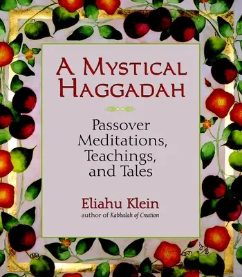 Mystická hagada: Hagaša: pesachové meditácie, učenia a príbehy - A Mystical Haggadah: Passover Meditations, Teachings, and Tales