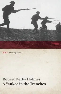 Yankee v zákopoch (Séria k storočnici prvej svetovej vojny) - A Yankee in the Trenches (WWI Centenary Series)
