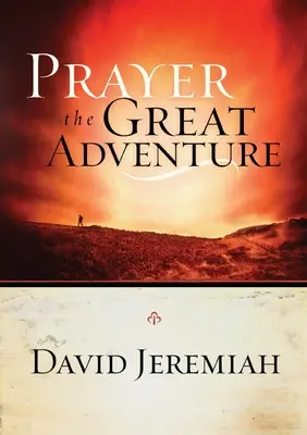 Modlitba, veľké dobrodružstvo - Prayer, the Great Adventure