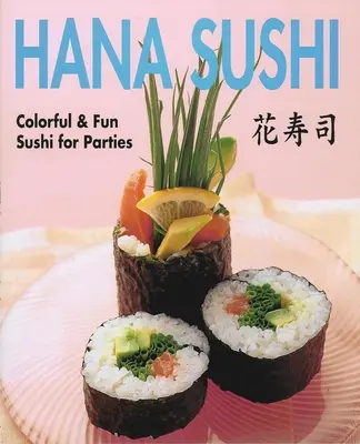 Hana Sushi - farebné a zábavné sushi na párty - Hana Sushi - Colorful & Fun Sushi for Parties