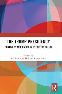 Trumpovo predsedníctvo: Kontinuita a zmena v zahraničnej politike USA - The Trump Presidency: Continuity and Change in US Foreign Policy