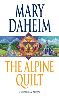 Alpská prikrývka: Záhada Emmy Lordovej - The Alpine Quilt: An Emma Lord Mystery