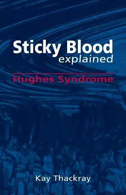 Vysvetlenie lepkavej krvi: Hughesov syndróm - Sticky Blood Explained: Hughes Syndrome