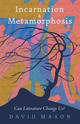 Inkarnácia a metamorfóza: Môže nás literatúra zmeniť? - Incarnation & Metamorphosis: Can Literature Change Us?