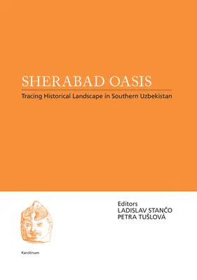 Oáza Šerabád: Vydajte sa po stopách historickej krajiny v južnom Uzbekistane - Sherabad Oasis: Tracing Historical Landscape in Southern Uzbekistan