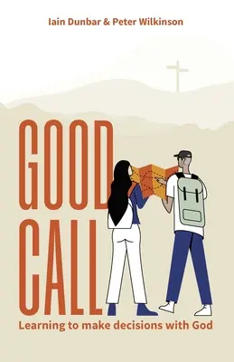 Dobrá výzva: Učiť sa rozhodovať s Bohom - Good Call: Learning to make decisions with God