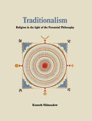 Tradicionalizmus: Náboženstvo vo svetle večnej filozofie - Traditionalism: Religion in the light of the Perennial Philosophy