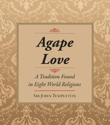 Agapé láska: Tradícia v ôsmich svetových náboženstvách - Agape Love: Tradition in Eight World Religions