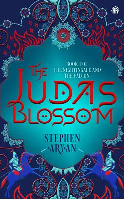 Judášov kvet: Kniha I Slávik a sokol - The Judas Blossom: Book I of the Nightingale and the Falcon