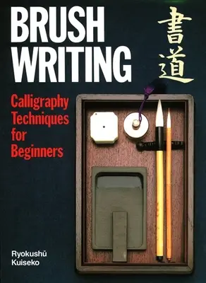 Písanie štetcom: Vydavateľstvo Štetec: Kaligrafické techniky pre začiatočníkov - Brush Writing: Calligraphy Techniques for Beginners