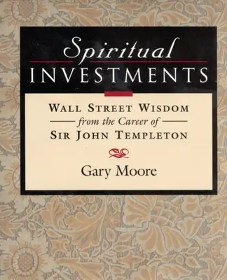 Duchovné investície: Múdrosť sira Johna z Wall Street - Spiritual Investments: Wall Street Wisdom from Sir John