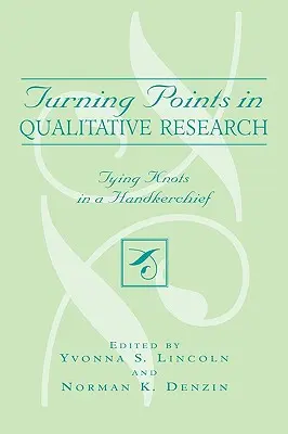Prelomové body v kvalitatívnom výskume: Viazanie uzlov v šatke - Turning Points in Qualitative Research: Tying Knots in the Handkerchief