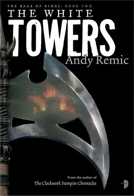 Biele veže: Kniha: Biele steny: 2. kniha Hnevu kráľov - The White Towers: Book 2 of the Rage of Kings