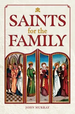 Svätí pre rodinu - Saints for the Family