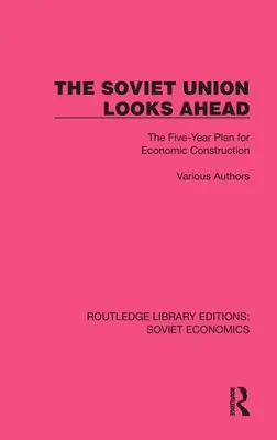 Sovietsky zväz sa pozerá do budúcnosti: Päťročný plán hospodárskej výstavby - The Soviet Union Looks Ahead: The Five-Year Plan for Economic Construction