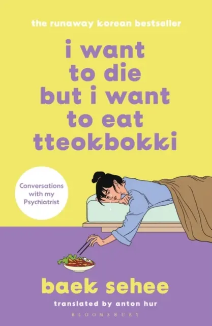 Chcem zomrieť, ale chcem jesť tteokbokki - najpredávanejšie juhokórejské terapeutické memoáre - I Want to Die but I Want to Eat Tteokbokki - the bestselling South Korean therapy memoir
